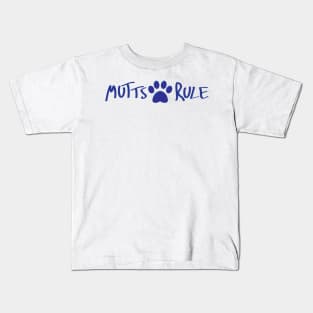 Mutts Rule Kids T-Shirt